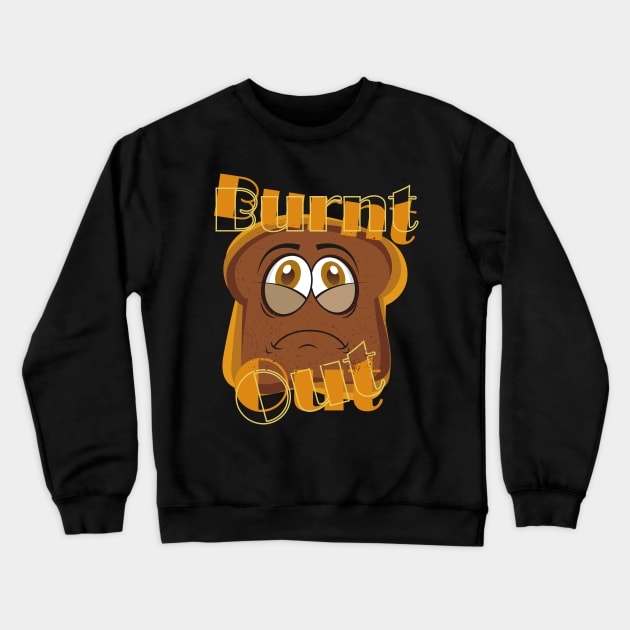 Burnt Out Toast Funny Cartoon Crewneck Sweatshirt by mutarek